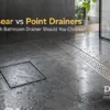 Linear-vs-Point-Drainers